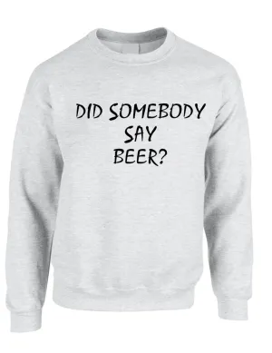 Adult Crewneck Did Somebody Say Beer Rave Party Top