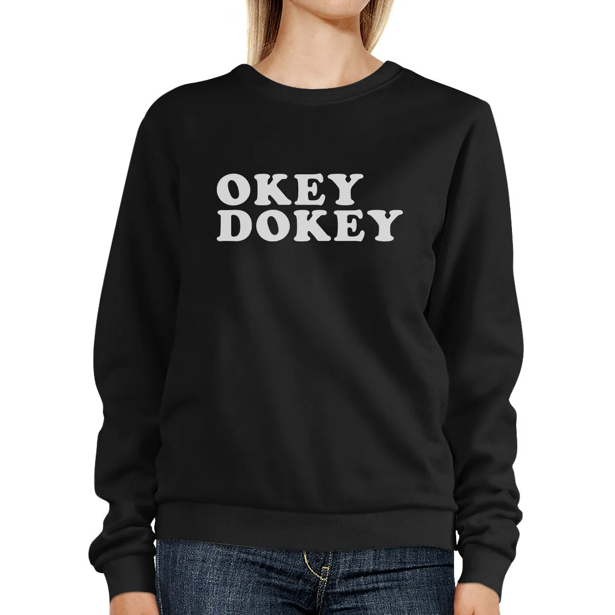 Okey Dokey Black Sweatshirt Cute Graphic Design Simple Typography