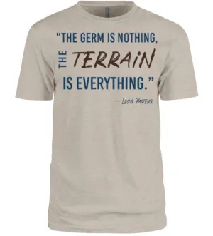 The Germ is Nothing, The Terrain is Everything Tee Shirt